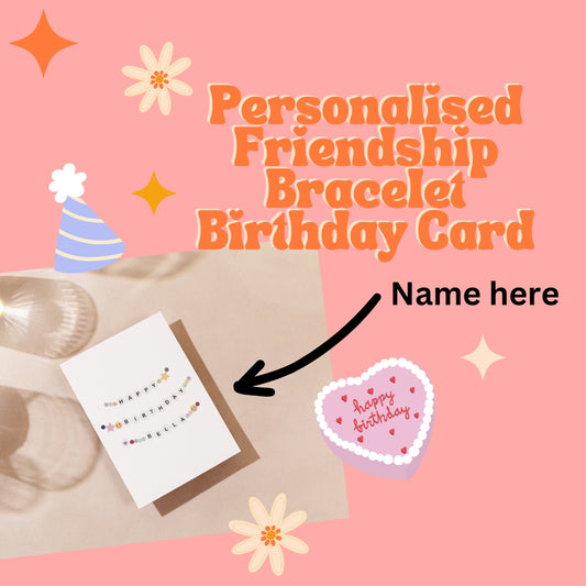 Personalised Birthday Friendship Bracelet Card